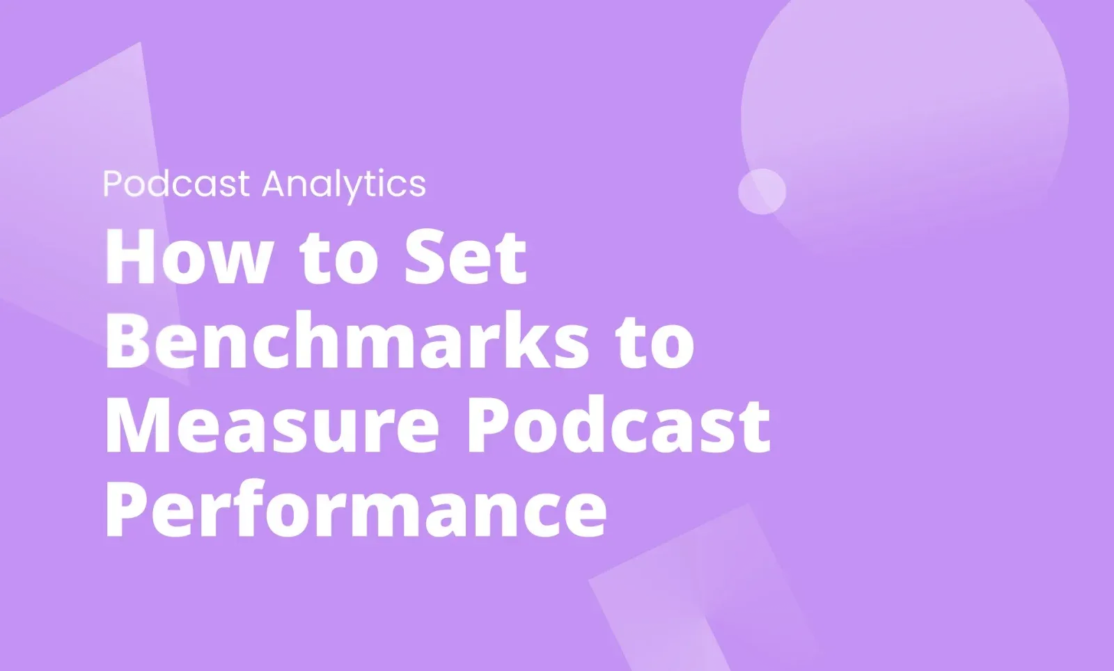 Purple title card labeled "Podcast Analytics" reading "How to Set Benchmarks to Measure Podcast Performance"