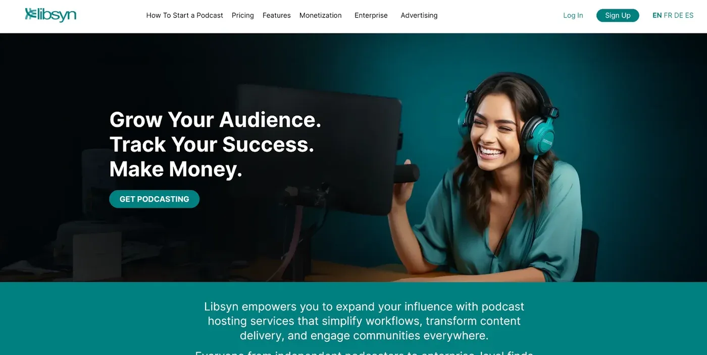 Libsyn homepage headline "Grow Your Audience. Track Your Success. Make Money." beside a smiling woman in teal headphones.