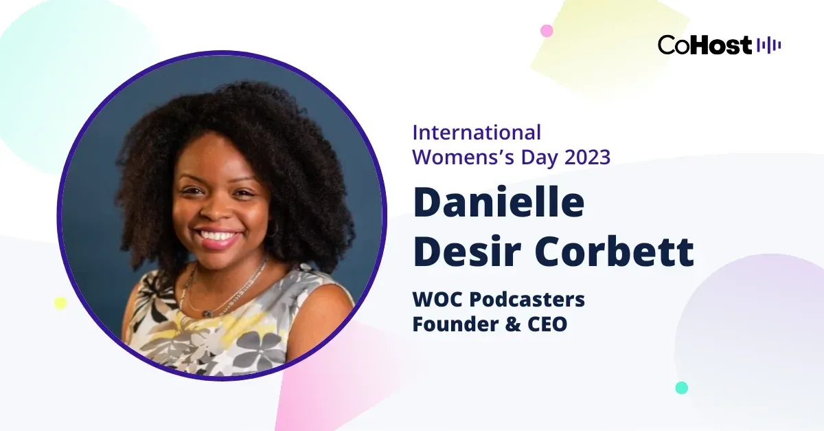 Danielle Desir Corbett, founder and CEO of WOC Podcasters.