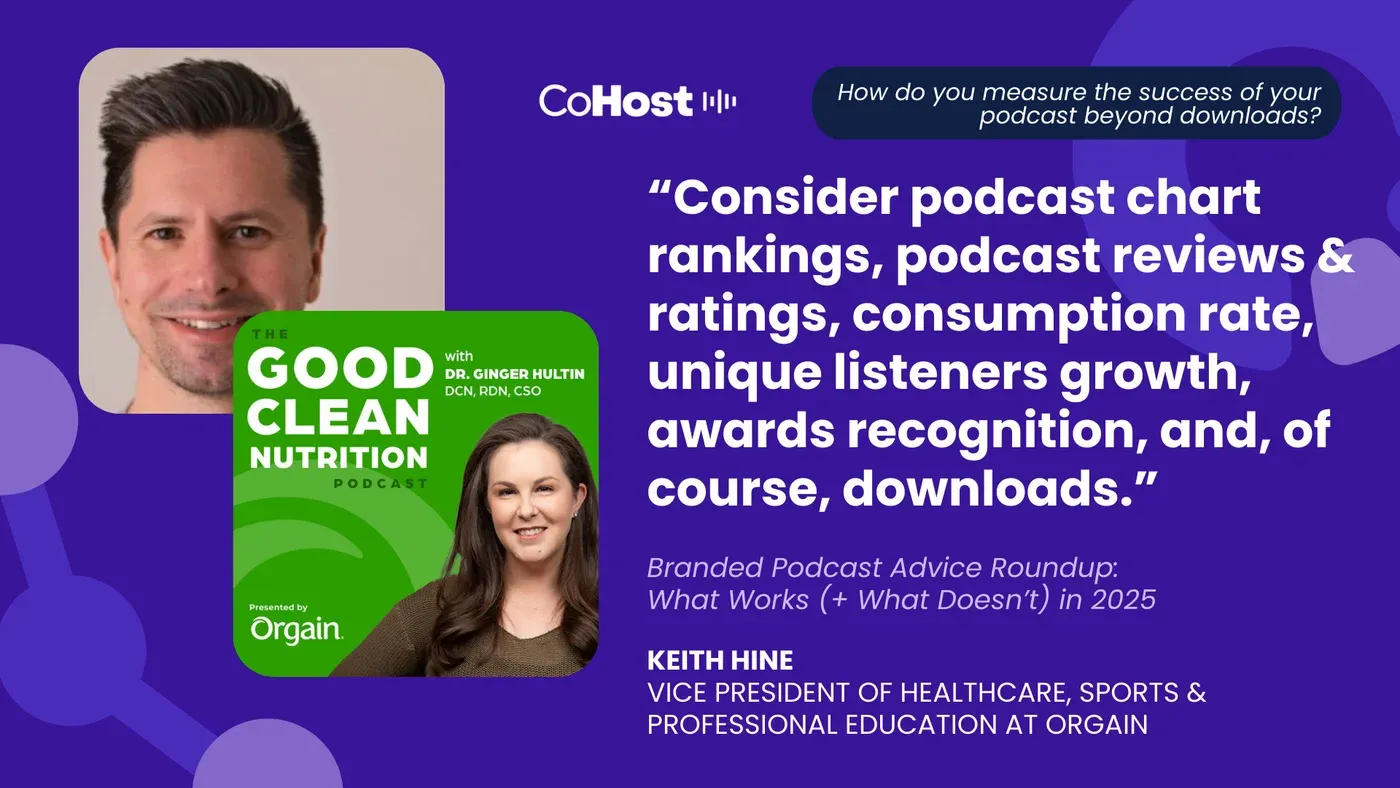 Keith Hine of Orgain quote card on measuring podcast success beyond downloads, with The Good Clean Nutrition Podcast cover