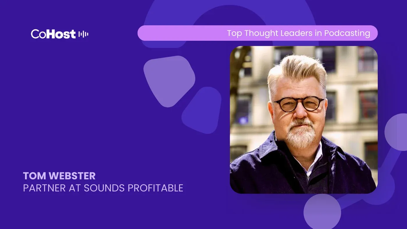 CoHost card headed "Tom Webster, Partner at Sounds Profitable" with his headshot and "Top Thought Leaders in Podcasting"