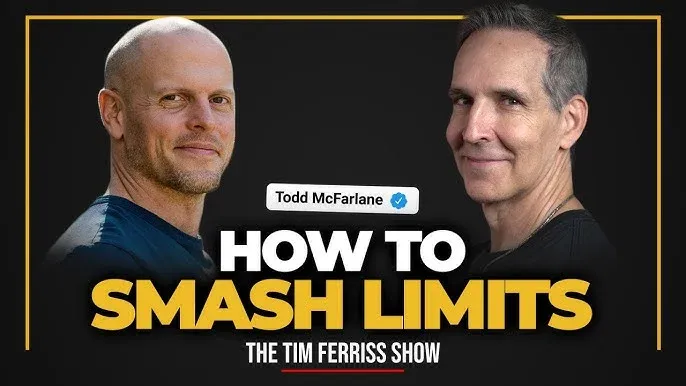 Tim Ferriss Show thumbnail titled "HOW TO SMASH LIMITS" with Tim Ferriss and guest Todd McFarlane on a dark background.