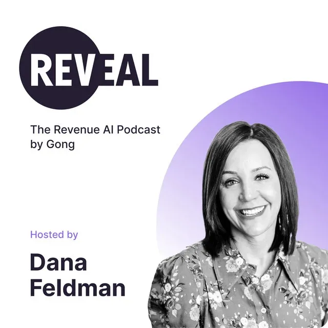 "Reveal: The Revenue AI Podcast by Gong" cover card, hosted by Dana Feldman shown smiling in a floral top.