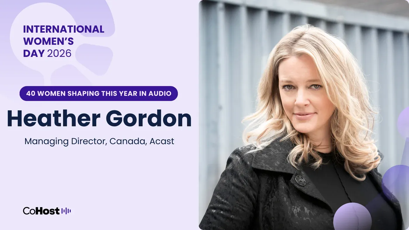 Heather Gordon, managing director for Canada at Acast.