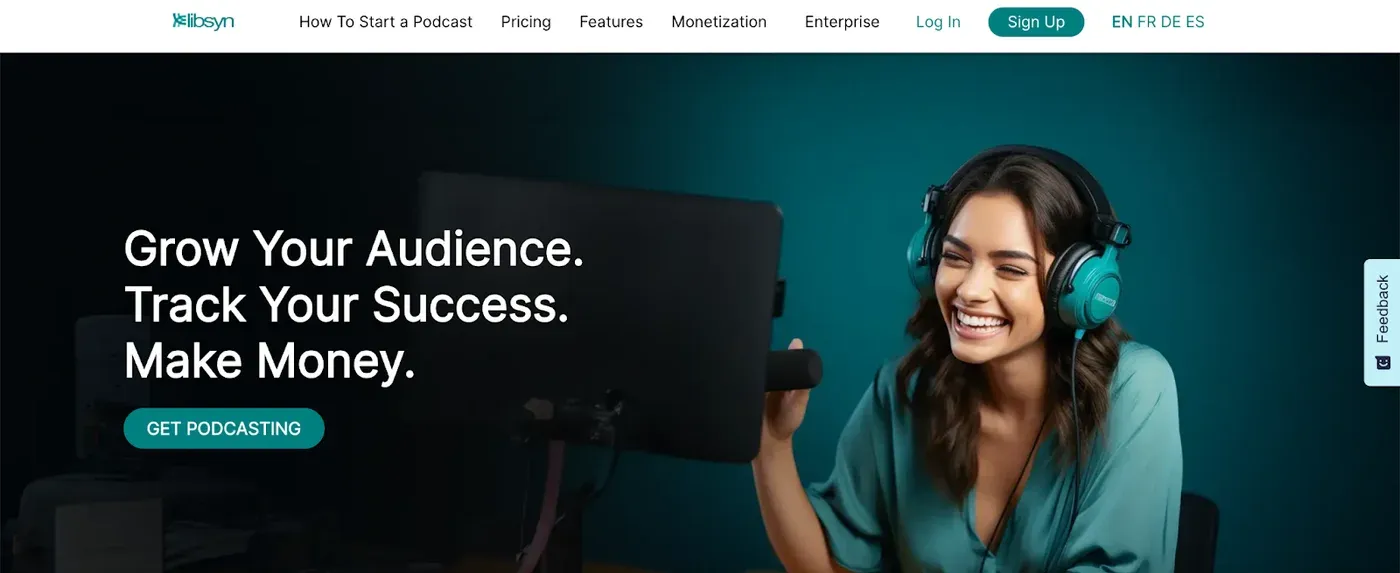 Libsyn homepage headline "Grow Your Audience. Track Your Success. Make Money." beside a smiling woman in teal headphones.
