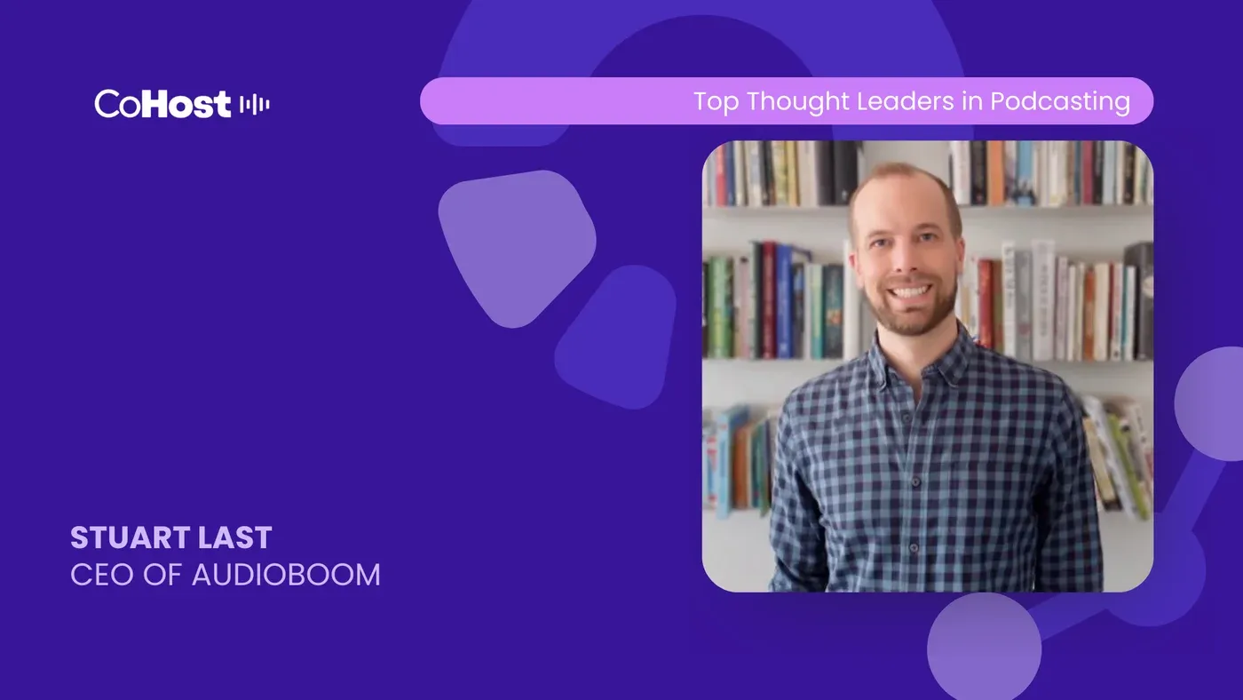 "Stuart Last, CEO of Audioboom" card with his photo in a plaid shirt before a bookshelf, CoHost logo