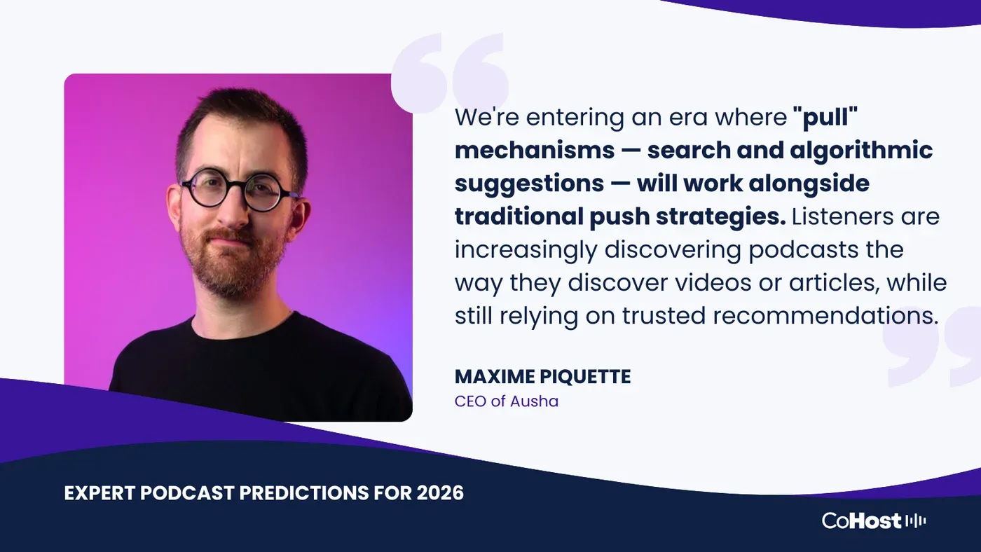Quote card with a photo of Maxime Piquette, CEO of Ausha, headlined "Expert Podcast Predictions for 2026"
