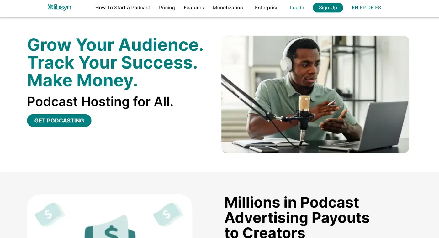 Libsyn homepage headline "Grow Your Audience. Track Your Success. Make Money. Podcast Hosting for All." beside a podcaster.