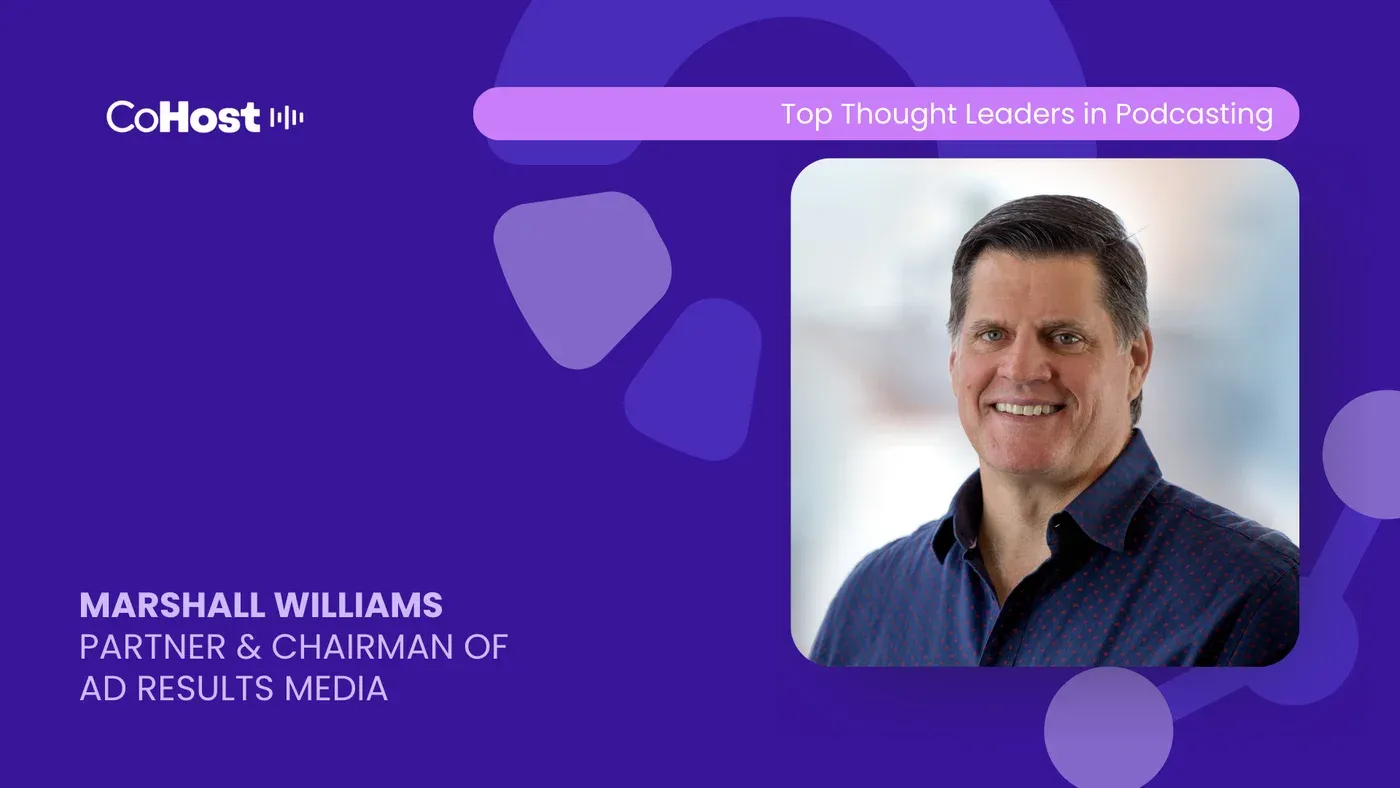 CoHost purple card titled "Top Thought Leaders in Podcasting" featuring Marshall Williams, Partner & Chairman of Ad Results Media