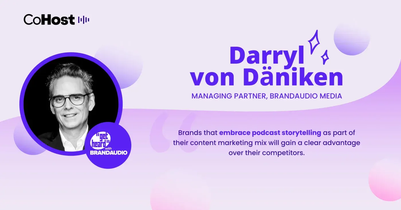 CoHost quote card for "Darryl von Däniken, Managing Partner, BrandAudio Media" with his headshot on purple