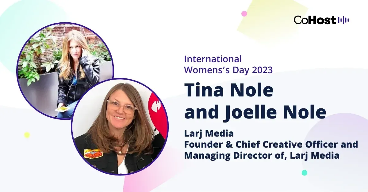 Tina Nole and Joelle Nole, founder and chief creative officer and managing director of Larj Media.