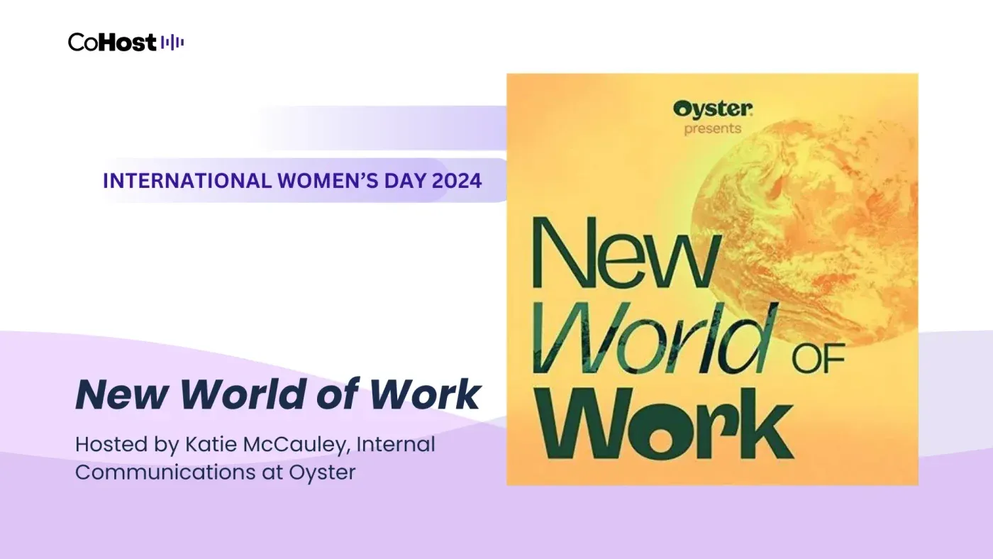 Katie McCauley, internal communications and host of Oyster's New World of Work.