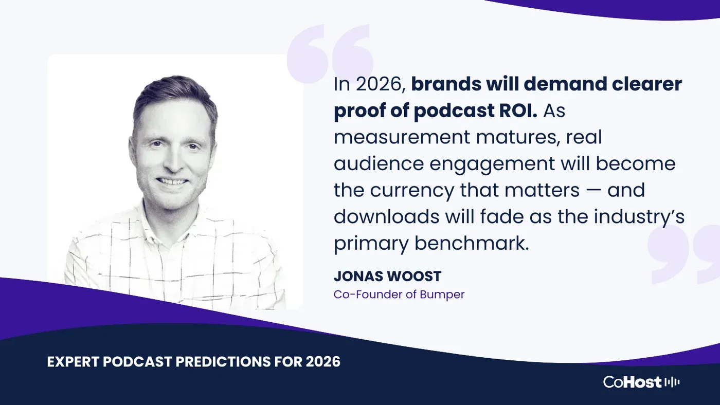 Jonas Woost, Co-Founder of Bumper, quote card: "In 2026, brands will demand clearer proof of podcast ROI."