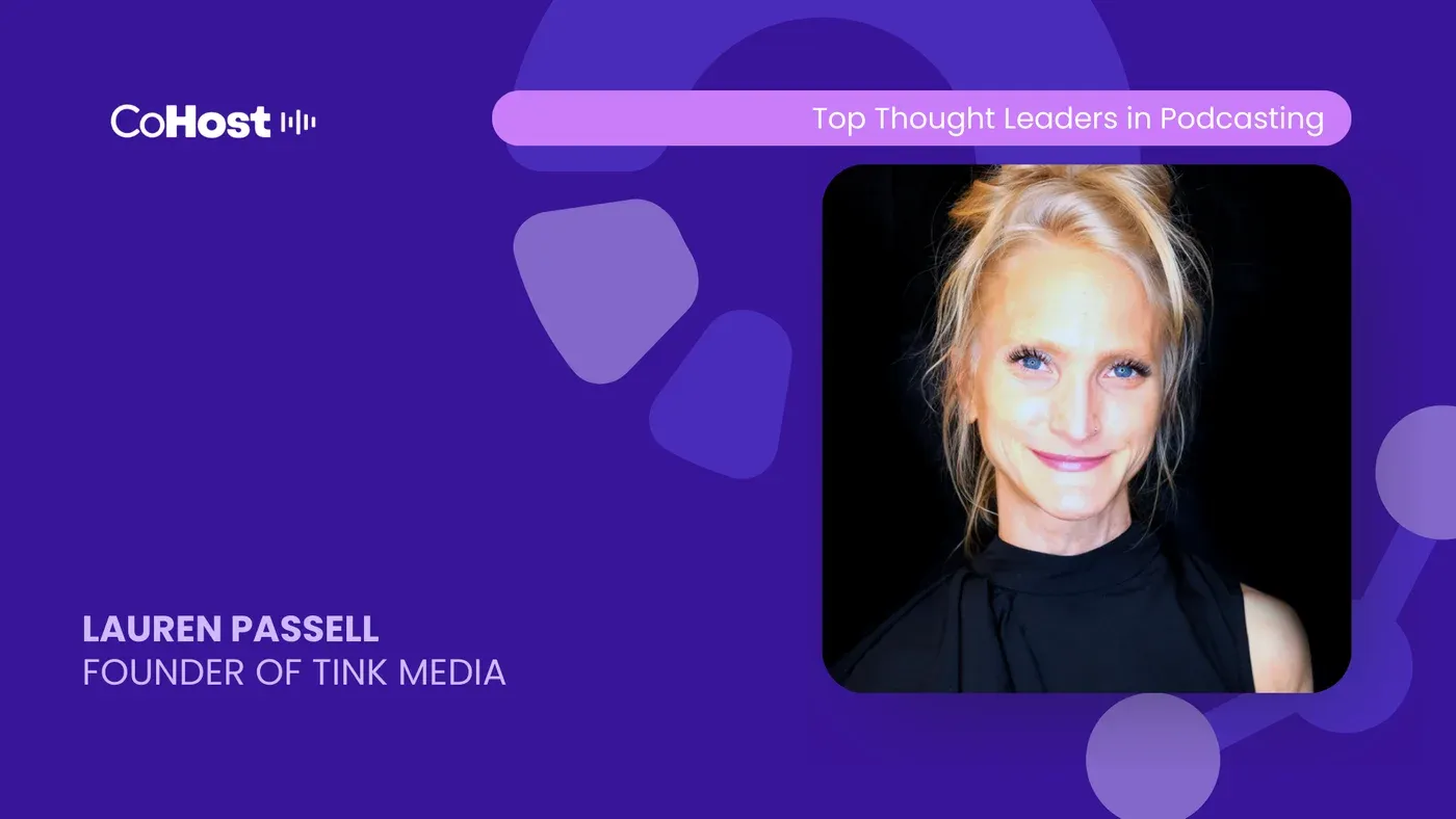 CoHost purple card titled "Top Thought Leaders in Podcasting" with a photo of Lauren Passell, Founder of Tink Media