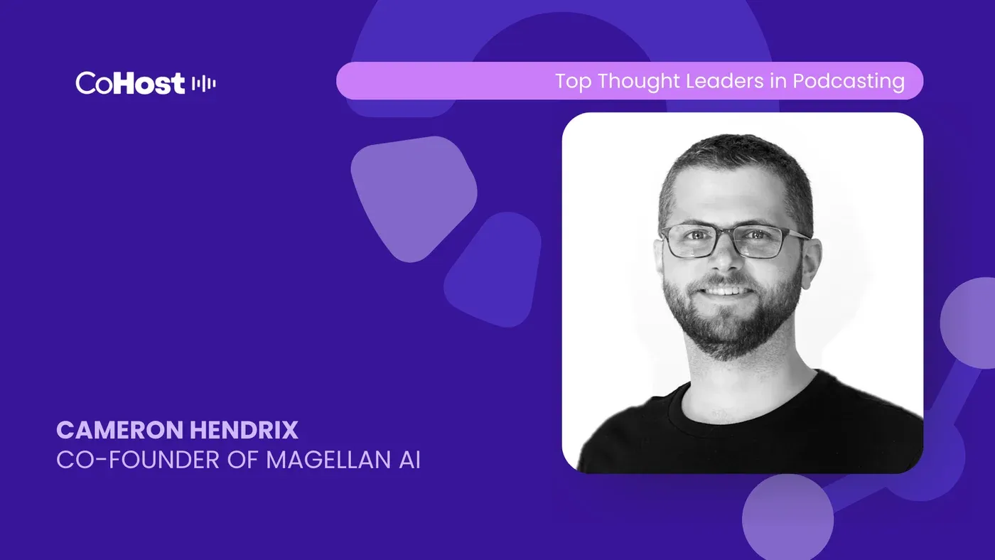 CoHost purple card titled "Top Thought Leaders in Podcasting" with a headshot of "Cameron Hendrix, Co-Founder of Magellan AI"