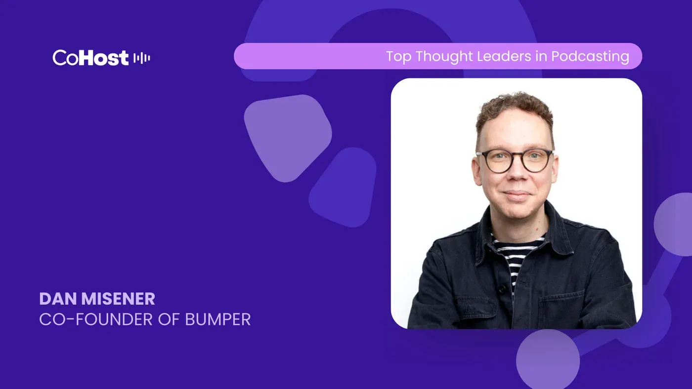 CoHost "Top Thought Leaders in Podcasting" card featuring Dan Misener, Co-Founder of Bumper