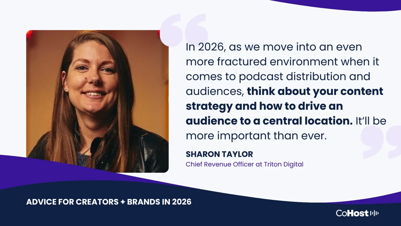 Quote card with Sharon Taylor, Chief Revenue Officer at Triton Digital, on content strategy and driving audience to a central location