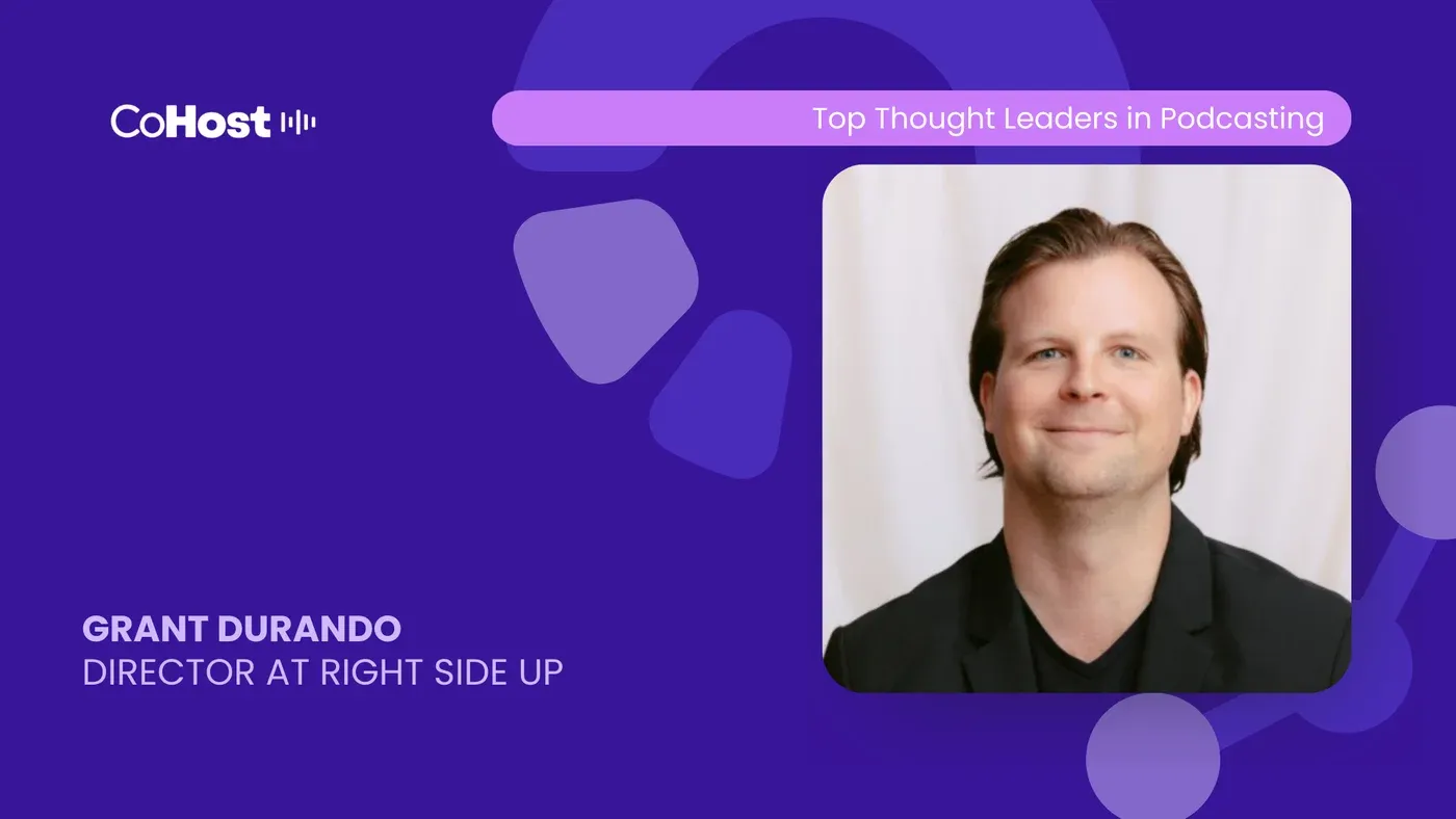 CoHost "Top Thought Leaders in Podcasting" card featuring Grant Durando, Director at Right Side Up