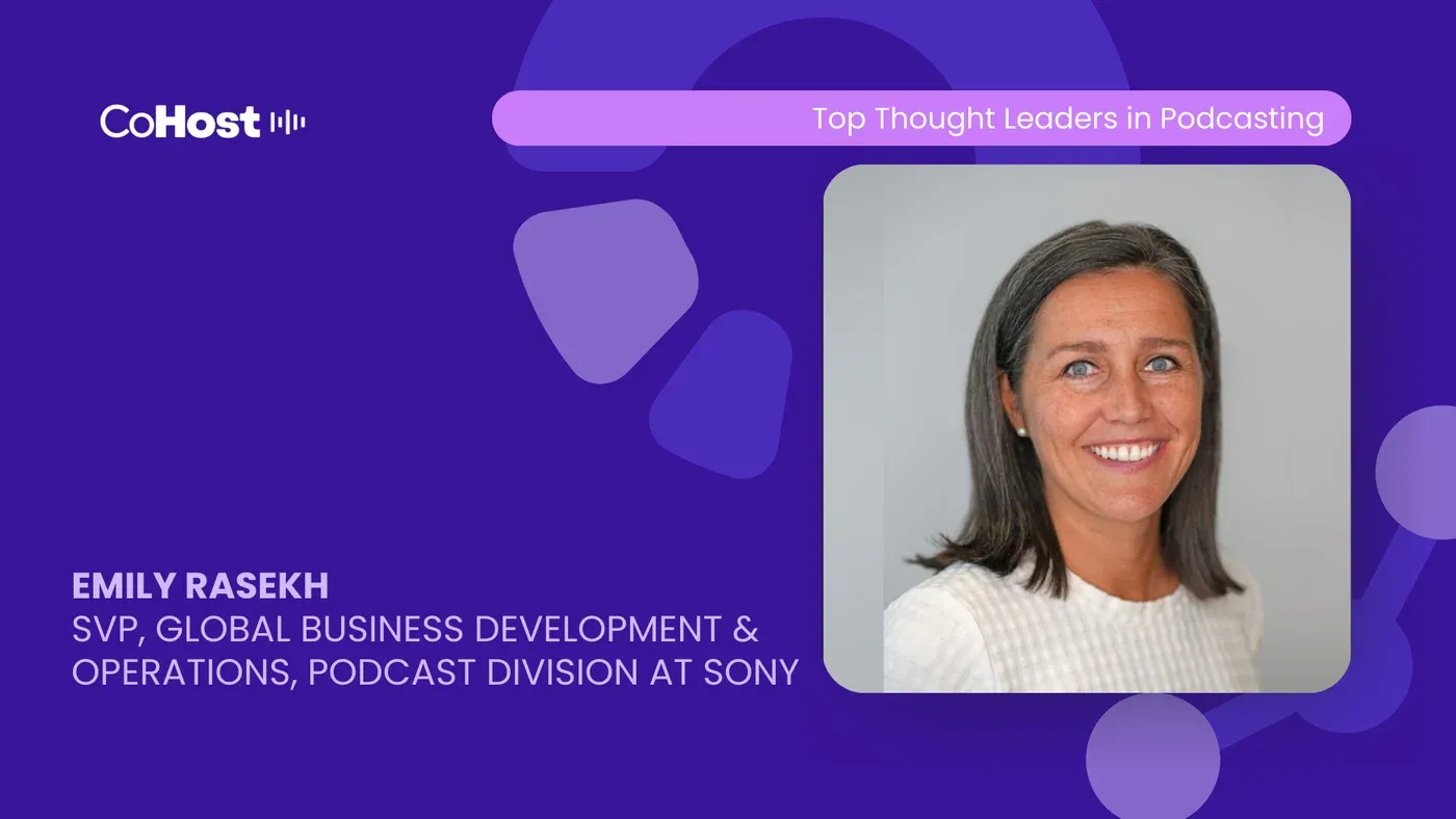 Emily Rasekh headshot on a purple CoHost card labeled "SVP, Global Business Development & Operations, Podcast Division at Sony".