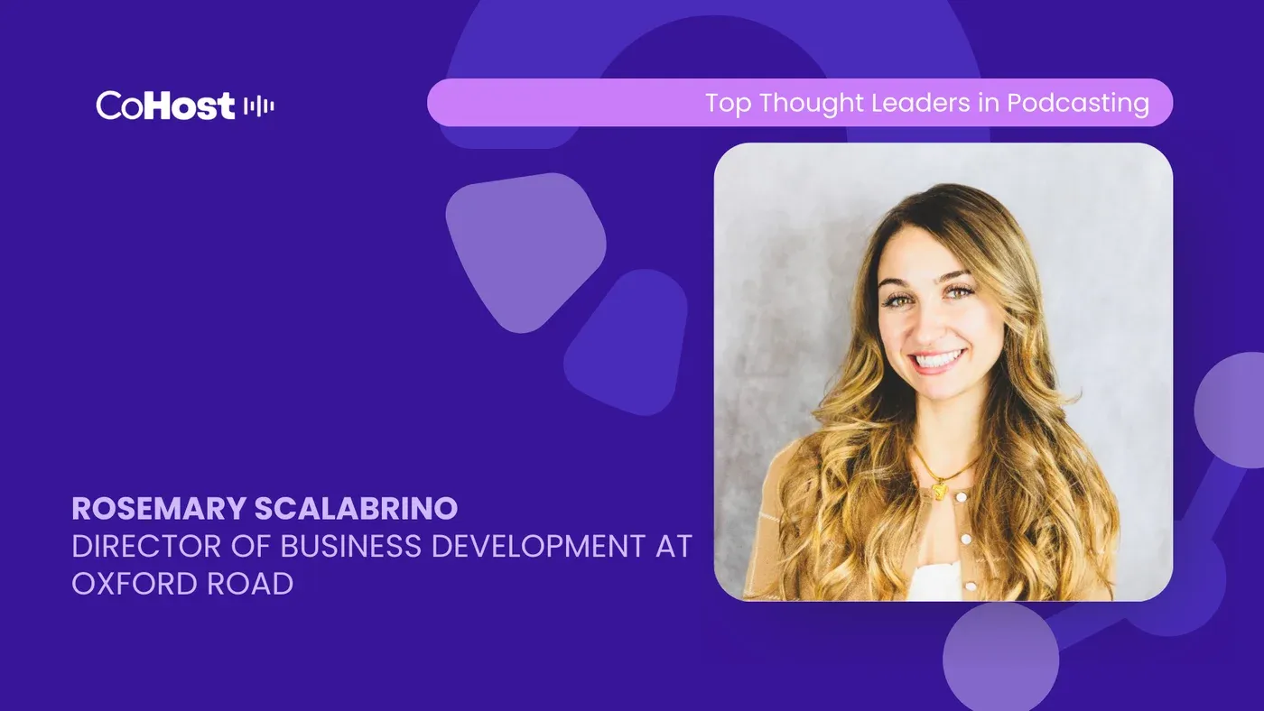 CoHost "Top Thought Leaders in Podcasting" card for Rosemary Scalabrino, Director of Business Development at Oxford Road