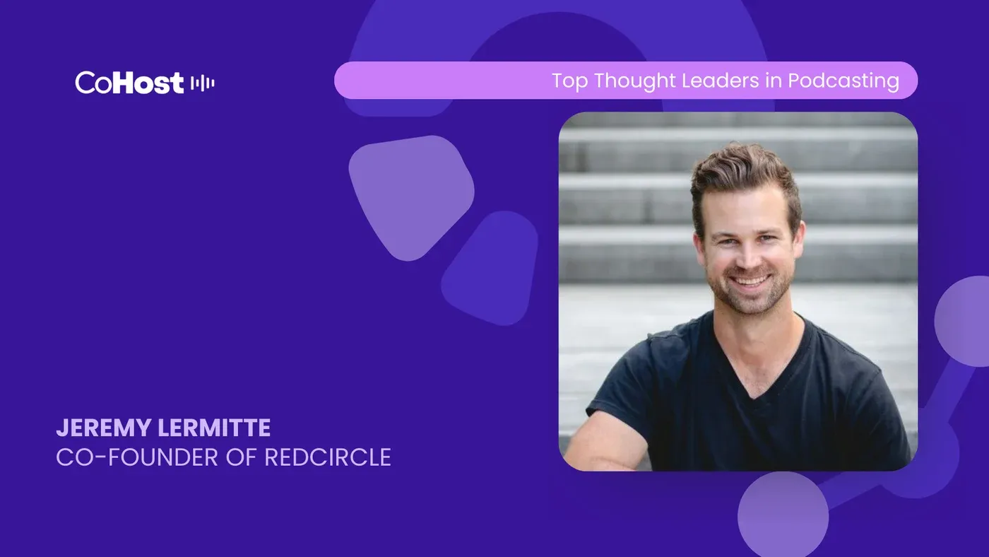CoHost purple card titled "Jeremy Lermitte, Co-Founder of RedCircle" with a smiling man on outdoor steps