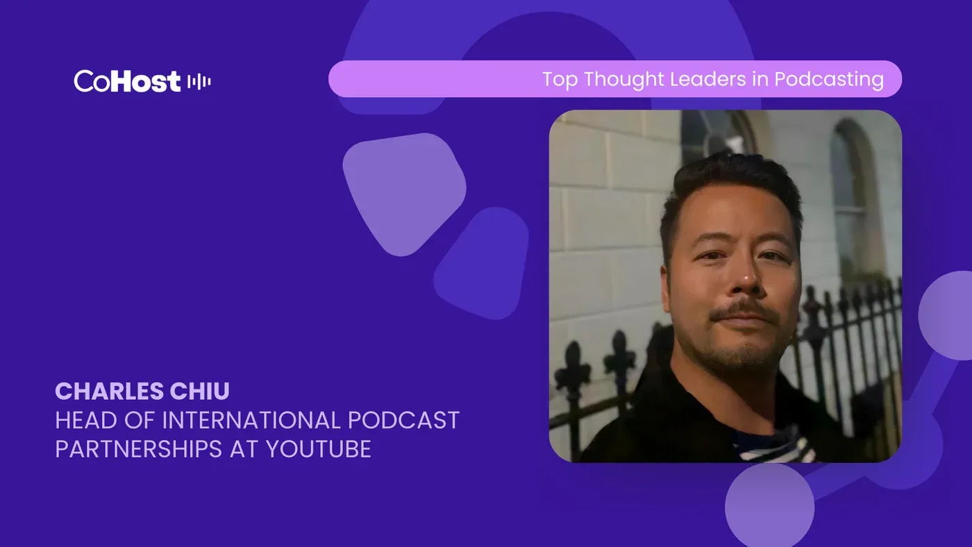 CoHost card with headshot of "Charles Chiu, Head of International Podcast Partnerships at YouTube"