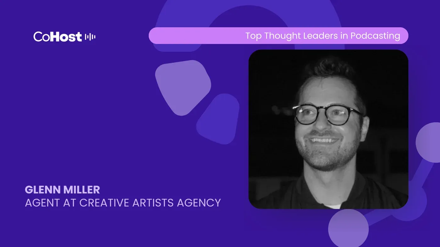 CoHost "Top Thought Leaders in Podcasting" card for "Glenn Miller, Agent at Creative Artists Agency" with his photo