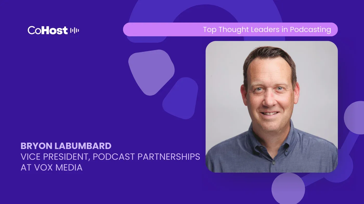 CoHost card titled "Bryon LaBumbard, Vice President, Podcast Partnerships at Vox Media" with his headshot on purple