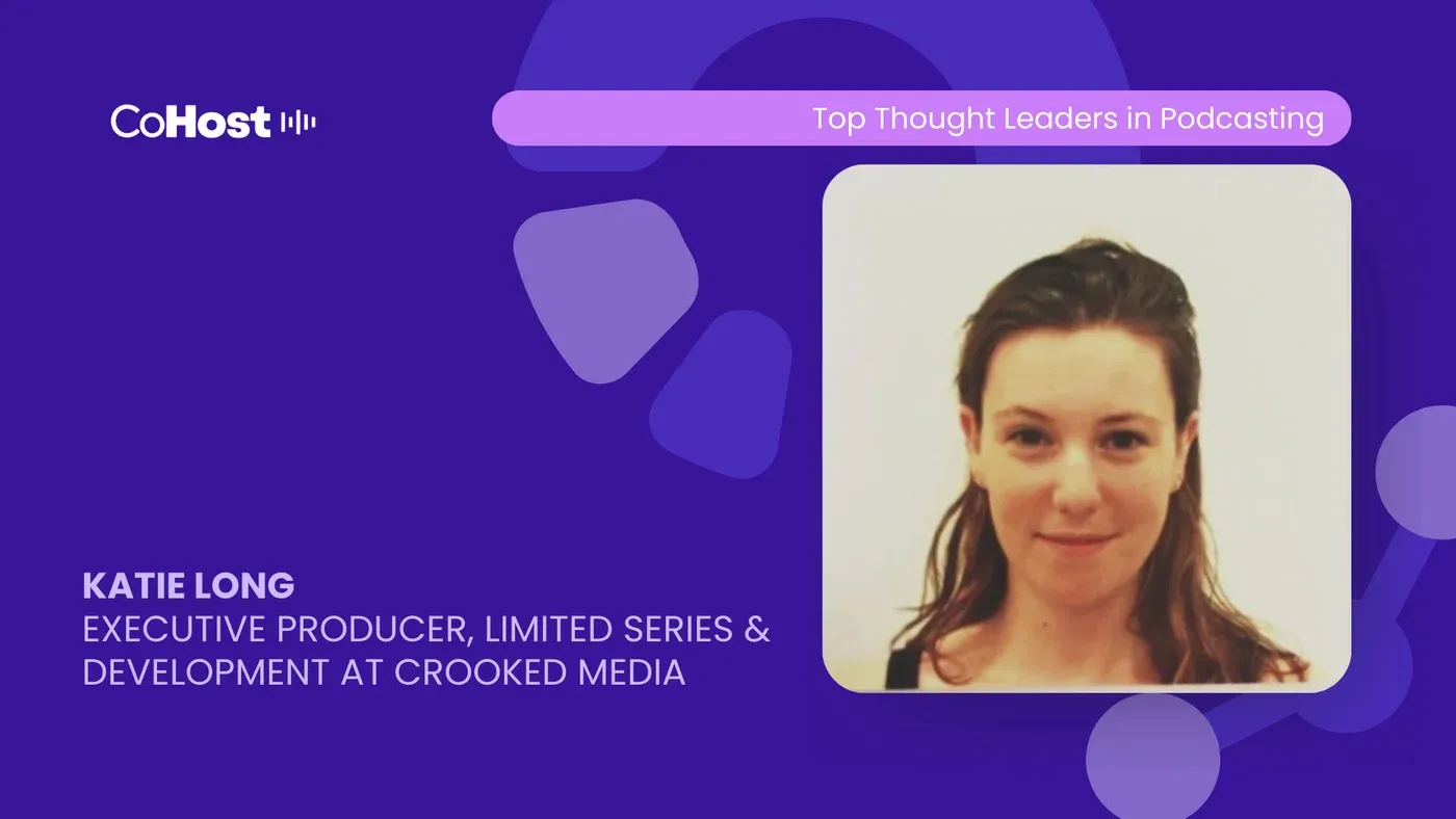 "Katie Long, Executive Producer, Limited Series & Development at Crooked Media" headshot on a purple CoHost card