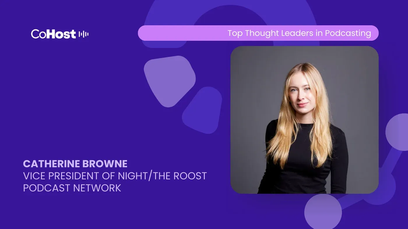 CoHost card titled "Catherine Browne, Vice President of Night/The Roost Podcast Network" with her headshot.