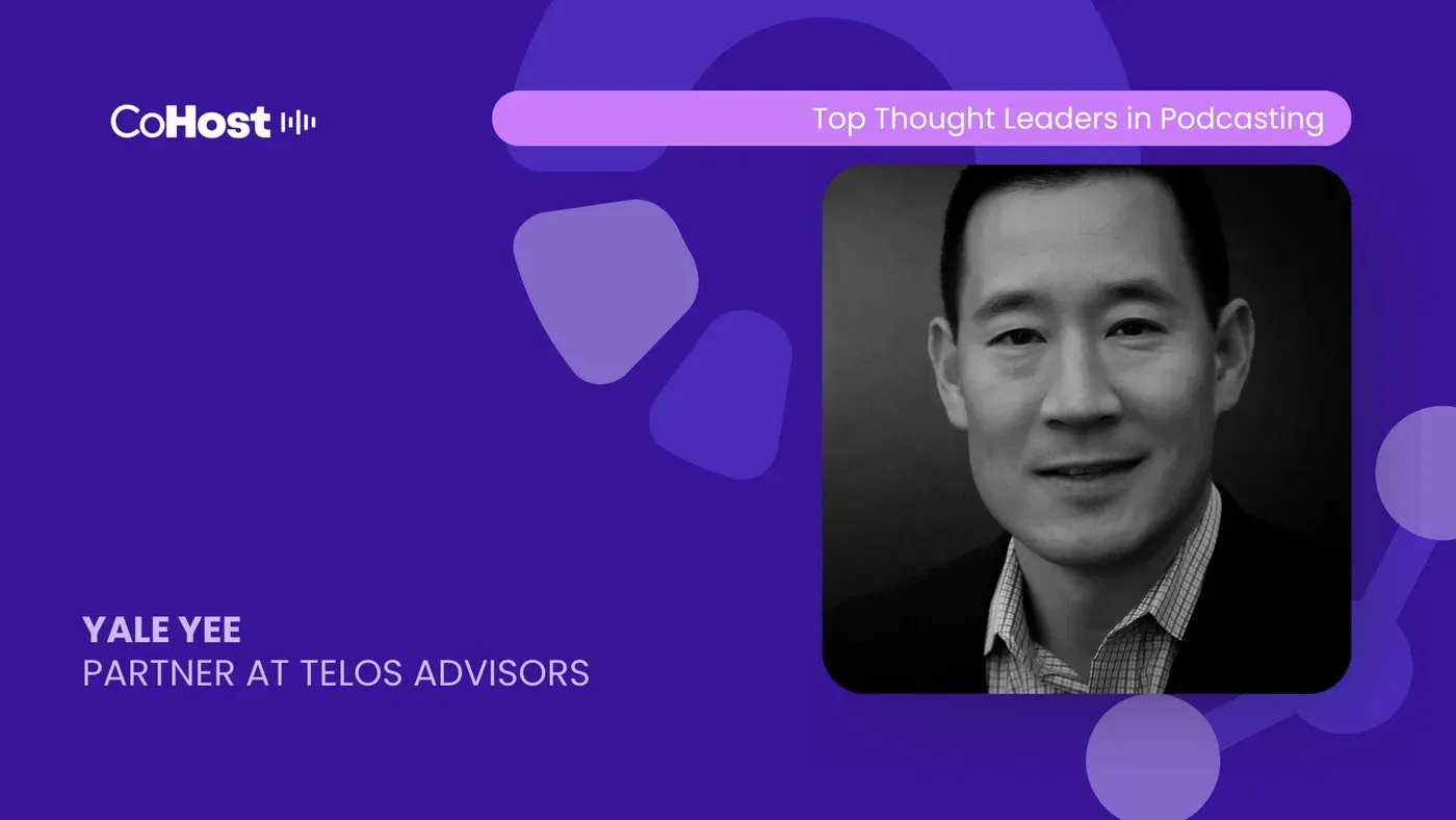 CoHost purple card titled "Top Thought Leaders in Podcasting" with a photo of "Yale Yee, Partner at Telos Advisors"